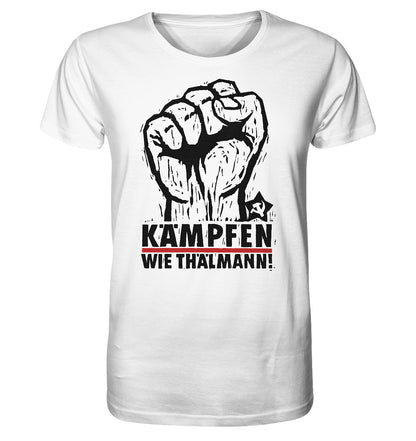 ORGANIC BIO SHIRT UNISEX • KÄMPFEN WIE THÄLMANN! (DDR-ORIGINAL-PLAKAT)