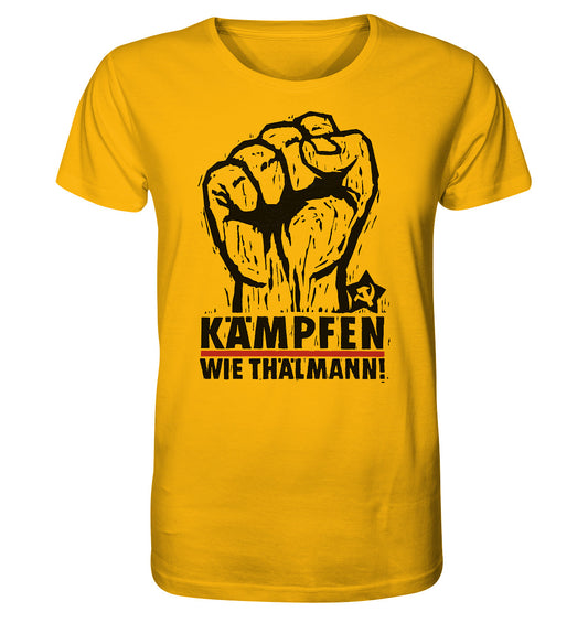 ORGANIC BIO SHIRT UNISEX • KÄMPFEN WIE THÄLMANN! (DDR-ORIGINAL-PLAKAT)
