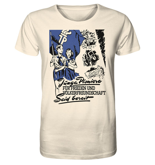 ORGANIC BIO SHIRT UNISEX • JUNGE PIONIERE FÜR FRIEDEN UND VÖLKERFREUNDSCHAFT - SEID BEREIT