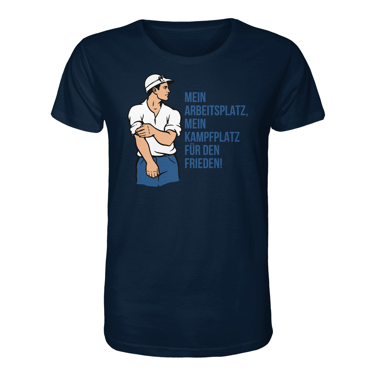 DDR Ostalgie Bio-Shirt Unisex • MEIN ARBEITSPLATZ, MEIN KAMPFPLATZ FÜR DEN FRIEDEN!