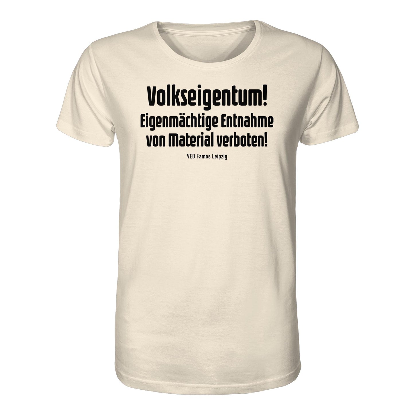 DDR Ostalgie Bio-Shirt Unisex • VOLKSEIGENTUM! (HINWEIS-SCHILD VEB FAMOS LEIPZIG)
