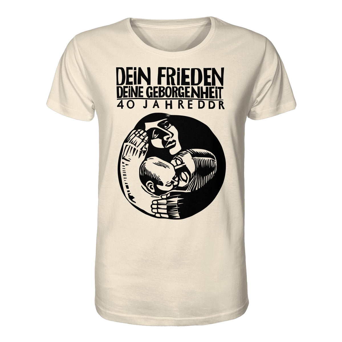 DDR Ostalgie Bio-Shirt Unisex • DEIN FRIEDEN, DEINE GEBORGENHEIT - 40 JAHRE DDR (ORIGINAL PLAKAT)