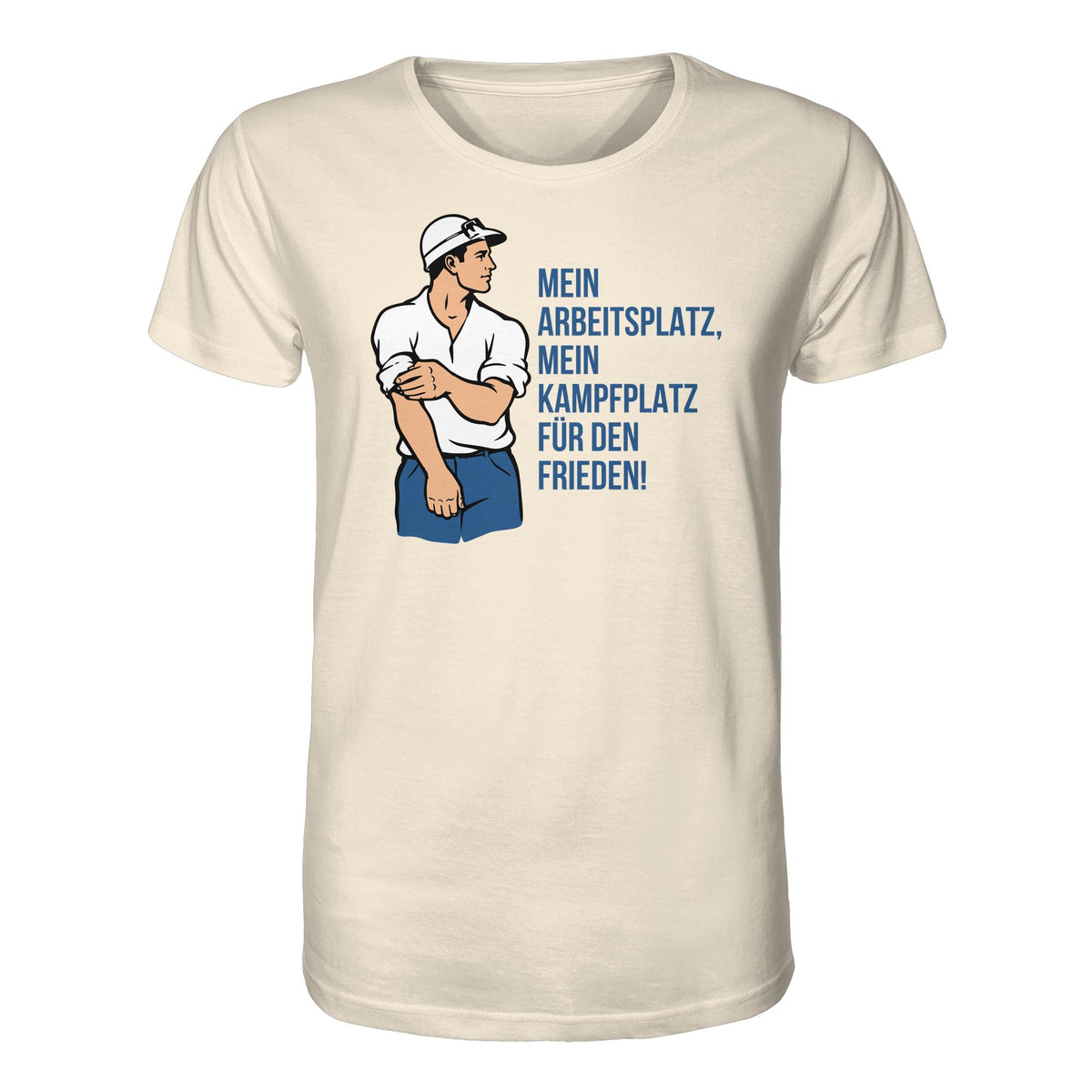 DDR Ostalgie Bio-Shirt Unisex • MEIN ARBEITSPLATZ, MEIN KAMPFPLATZ FÜR DEN FRIEDEN!