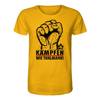 ORGANIC BIO SHIRT UNISEX • KÄMPFEN WIE THÄLMANN! (DDR-ORIGINAL-PLAKAT)