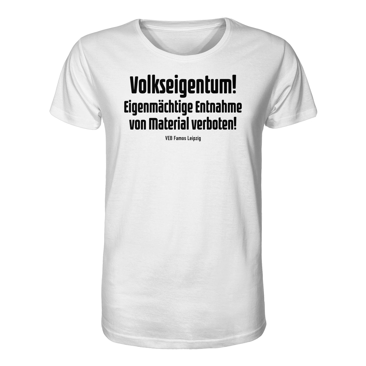 DDR Ostalgie Bio-Shirt Unisex • VOLKSEIGENTUM! (HINWEIS-SCHILD VEB FAMOS LEIPZIG)
