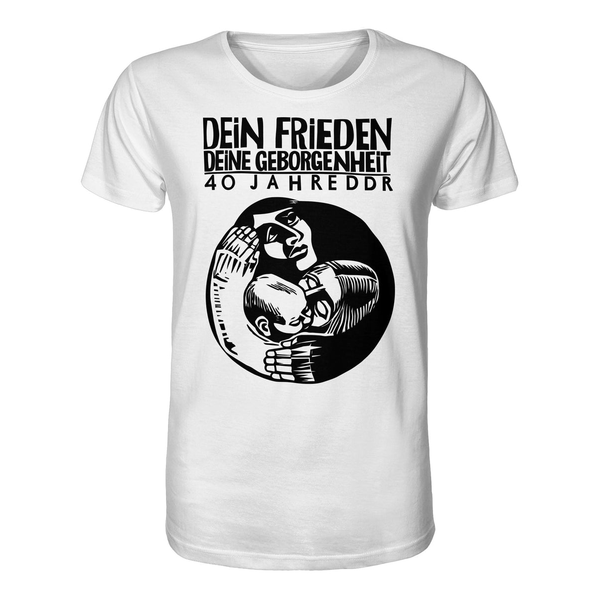 DDR Ostalgie Bio-Shirt Unisex • DEIN FRIEDEN, DEINE GEBORGENHEIT - 40 JAHRE DDR (ORIGINAL PLAKAT)