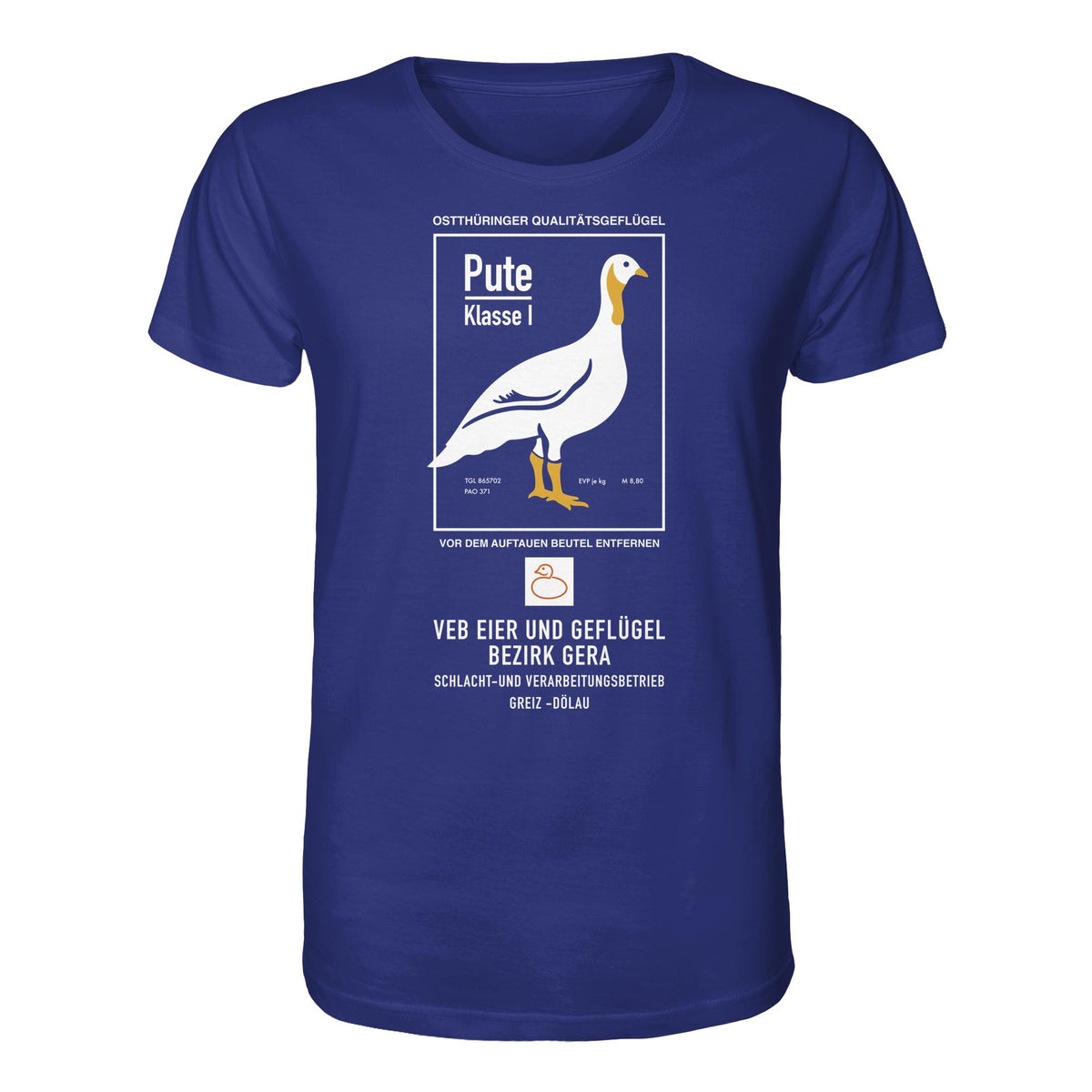 DDR Ostalgie Bio-Shirt Unisex •  PUTE KLASSE 1 - VEB EIER UND GEFLÜGEL GERA