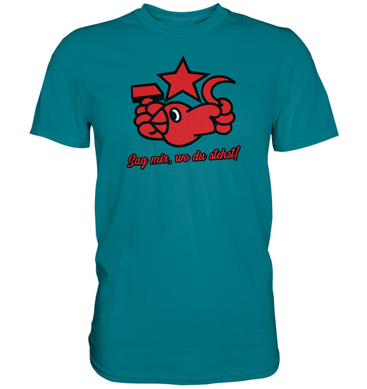 DDR Ostalgie Shirt Unisex • OKTOBERKLUB - SAG MIR, WO DU STEHST!