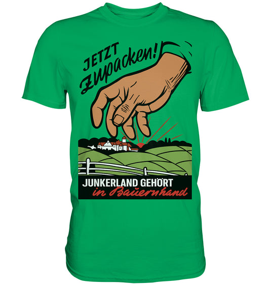 PREMIUM SHIRT UNISEX • JUNKERLAND GEHÖRT IN BAUERNHAND! - ORIGINALPLAKAT