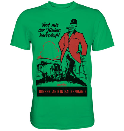 PREMIUM SHIRT UNISEX • FORT MIT DER JUNKERHERRSCHAFT! - ORIGINALPLAKAT