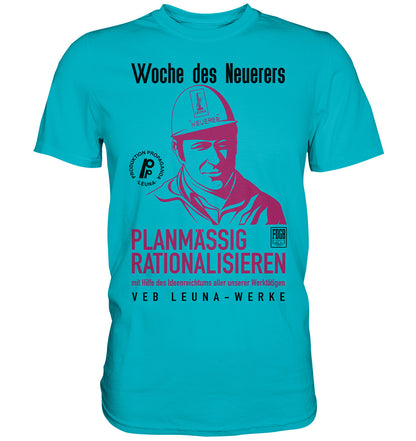 DDR Ostalgie Shirt Unisex • LEUNA - PLANMÄSSIG RATIONALISIEREN (DDR-ORIGINAL-PLAKAT)