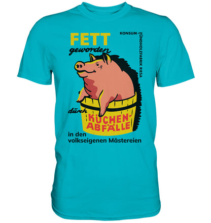 DDR Ostalgie Shirt Unisex • RIESA - FETT GEWORDEN DURCH KÜCHENABFÄLLE