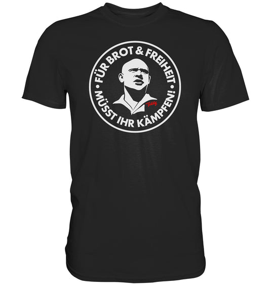 DDR Ostalgie Shirt Unisex • TEDDY THÄLMANN - BROT UND FREIHEIT