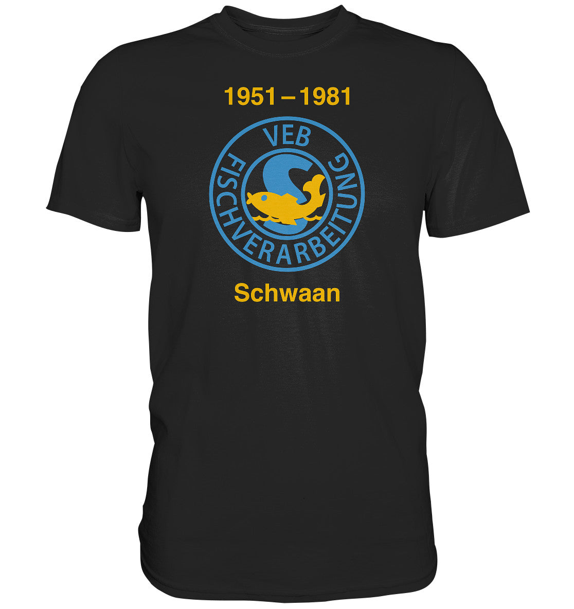 DDR Ostalgie Shirt Unisex • VEB FISCHVERARBEITUNG SCHWAAN