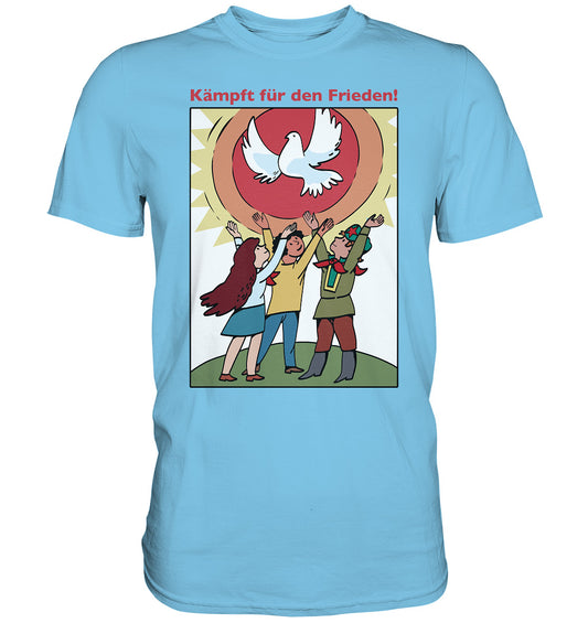 DDR Ostalgie Shirt Unisex • KÄMPFT FÜR DEN FRIEDEN! (DDR-ORIGINAL-PLAKAT)