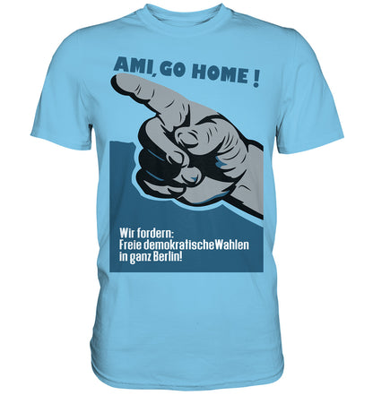 DDR Ostalgie Shirt Unisex • AMI GO HOME! ORIGINALPLAKAT 1950