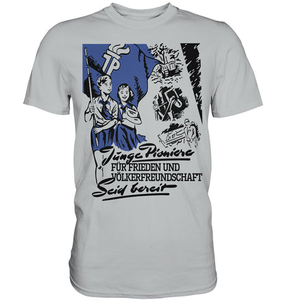 DDR Ostalgie Shirt Unisex • JUNGE PIONIERE FÜR FRIEDEN UND VÖLKERFREUNDSCHAFT - SEID BEREIT