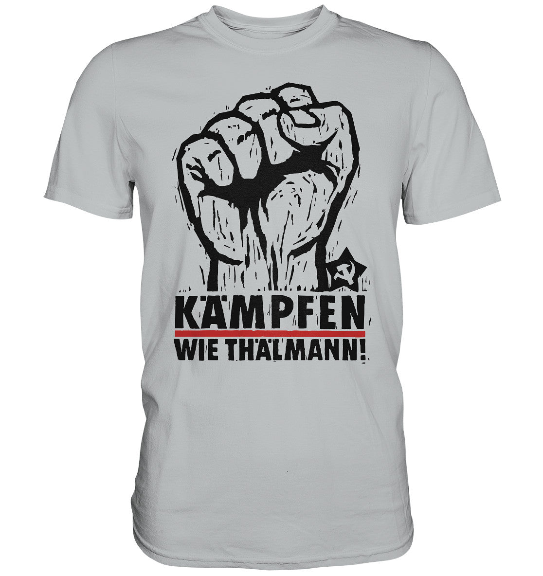 DDR Ostalgie Shirt Unisex • KÄMPFEN WIE THÄLMANN! (DDR-ORIGINAL-PLAKAT)
