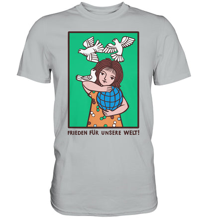 DDR Ostalgie Shirt Unisex • FRIEDEN FÜR UNSERE WELT! (DDR-ORIGINAL-PLAKAT)