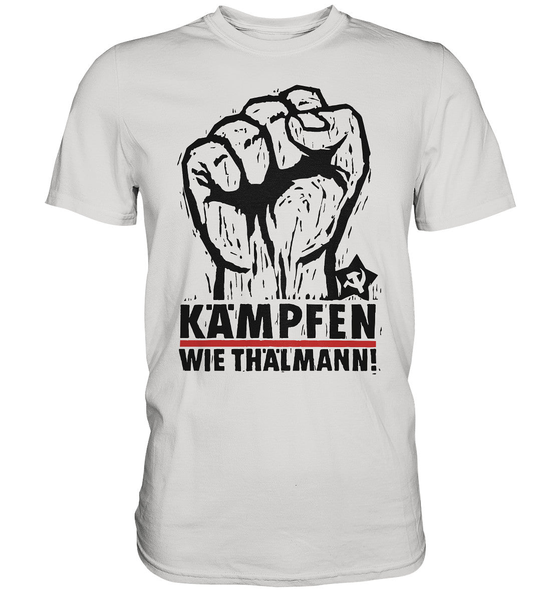 DDR Ostalgie Shirt Unisex • KÄMPFEN WIE THÄLMANN! (DDR-ORIGINAL-PLAKAT)
