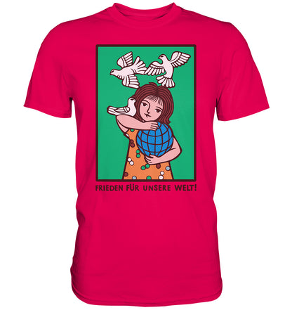 DDR Ostalgie Shirt Unisex • FRIEDEN FÜR UNSERE WELT! (DDR-ORIGINAL-PLAKAT)