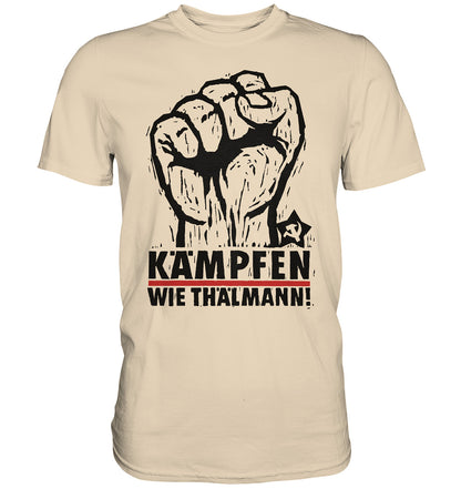 DDR Ostalgie Shirt Unisex • KÄMPFEN WIE THÄLMANN! (DDR-ORIGINAL-PLAKAT)