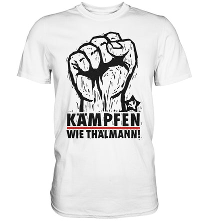 DDR Ostalgie Shirt Unisex • KÄMPFEN WIE THÄLMANN! (DDR-ORIGINAL-PLAKAT)