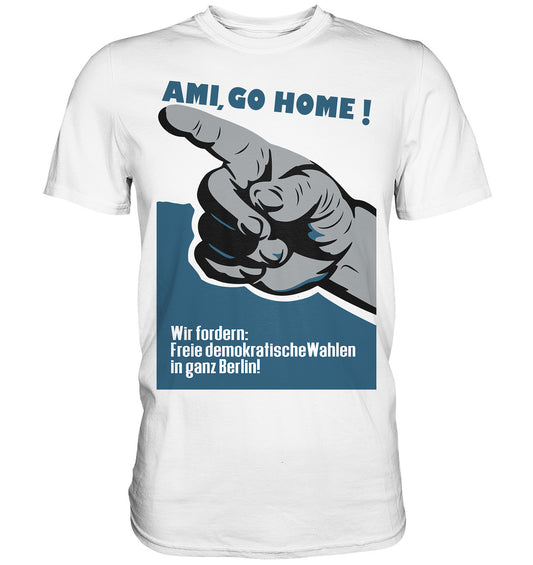DDR Ostalgie Shirt Unisex • AMI GO HOME! ORIGINALPLAKAT 1950