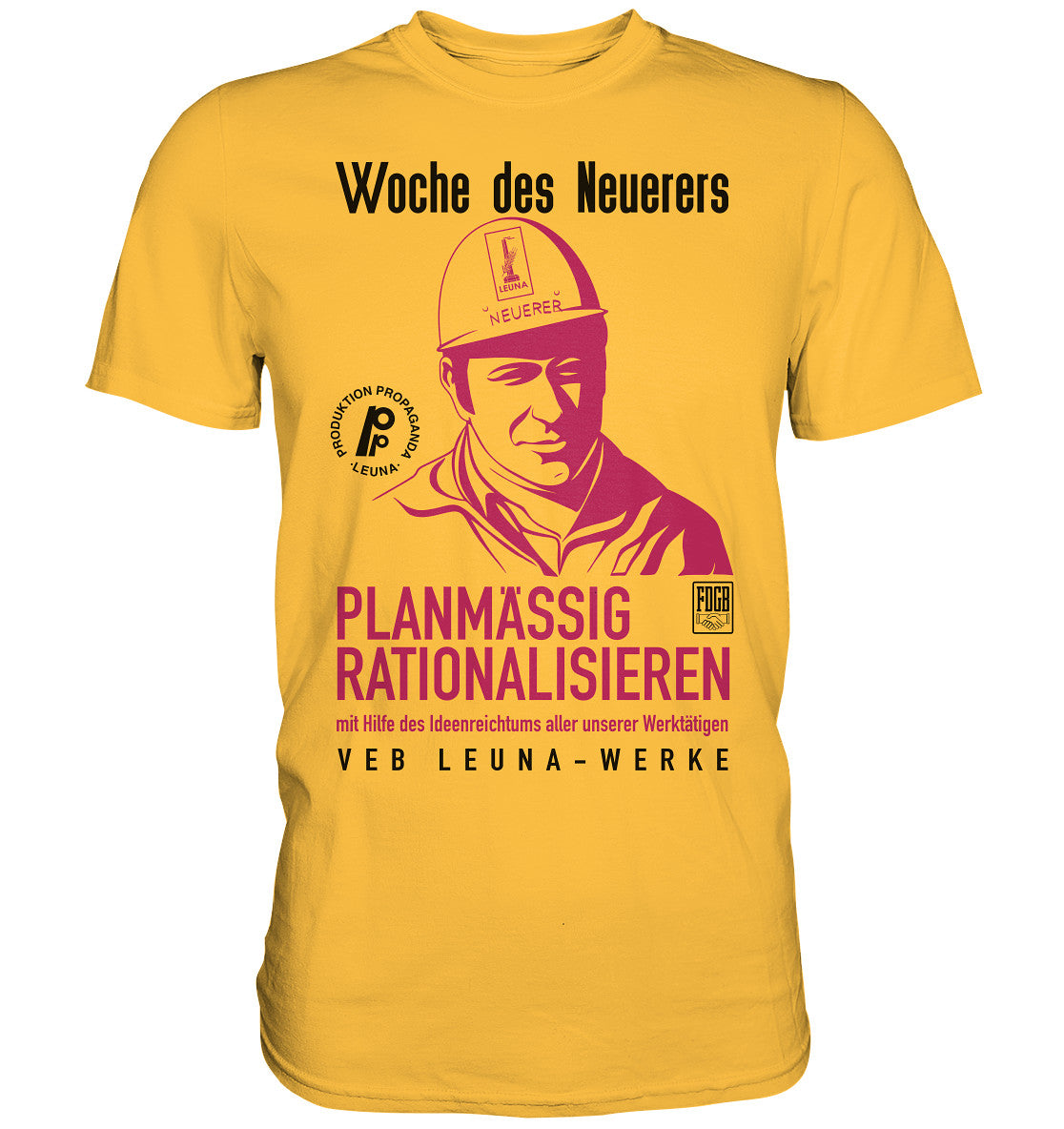 DDR Ostalgie Shirt Unisex • LEUNA - PLANMÄSSIG RATIONALISIEREN (DDR-ORIGINAL-PLAKAT)