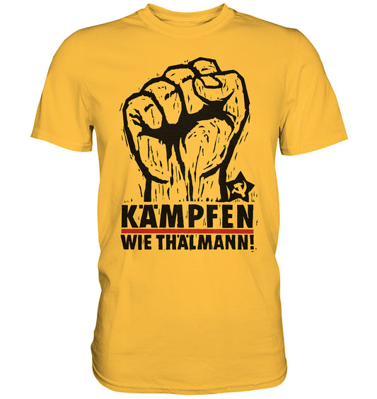 DDR Ostalgie Shirt Unisex • KÄMPFEN WIE THÄLMANN! (DDR-ORIGINAL-PLAKAT)