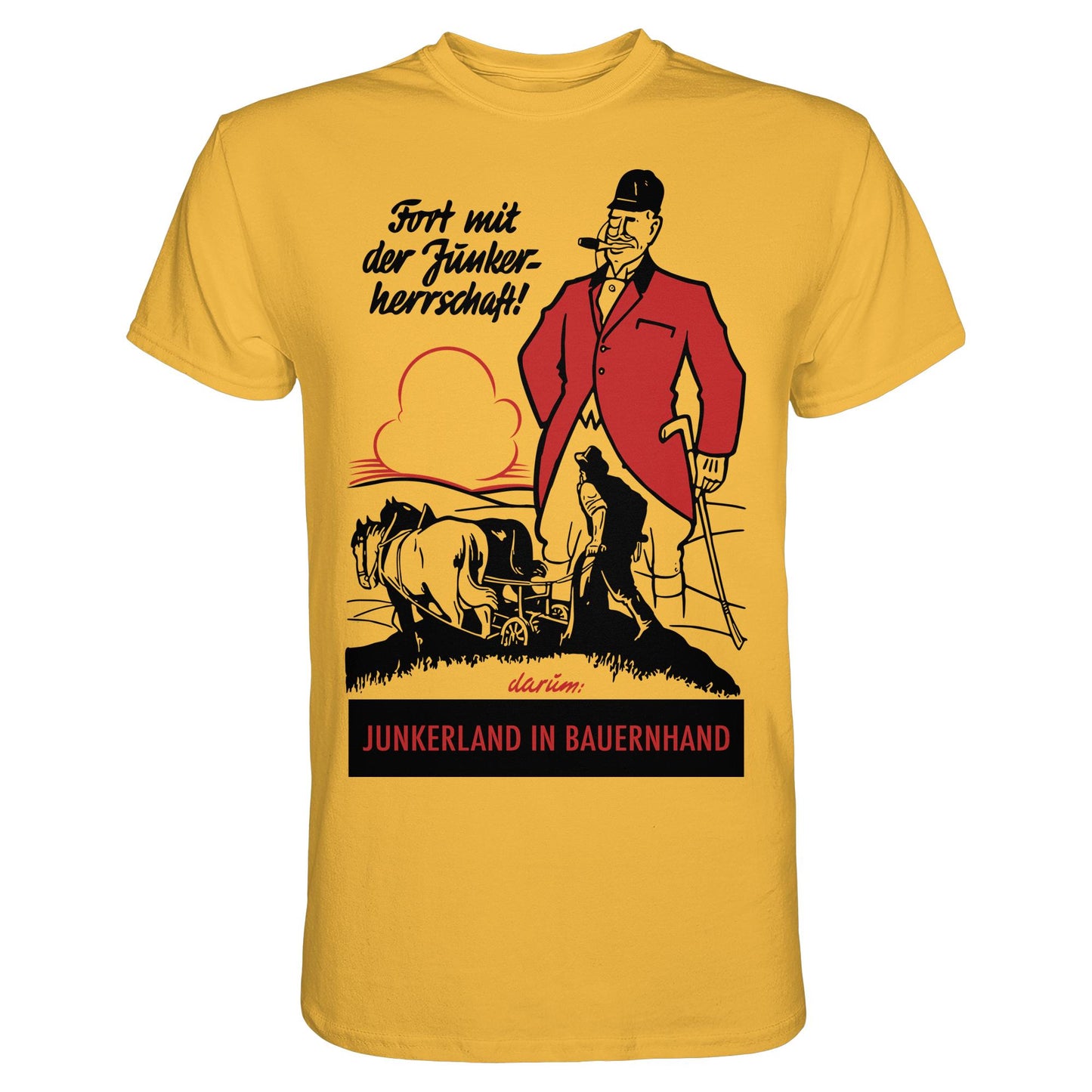 PREMIUM SHIRT UNISEX • FORT MIT DER JUNKERHERRSCHAFT! - ORIGINALPLAKAT