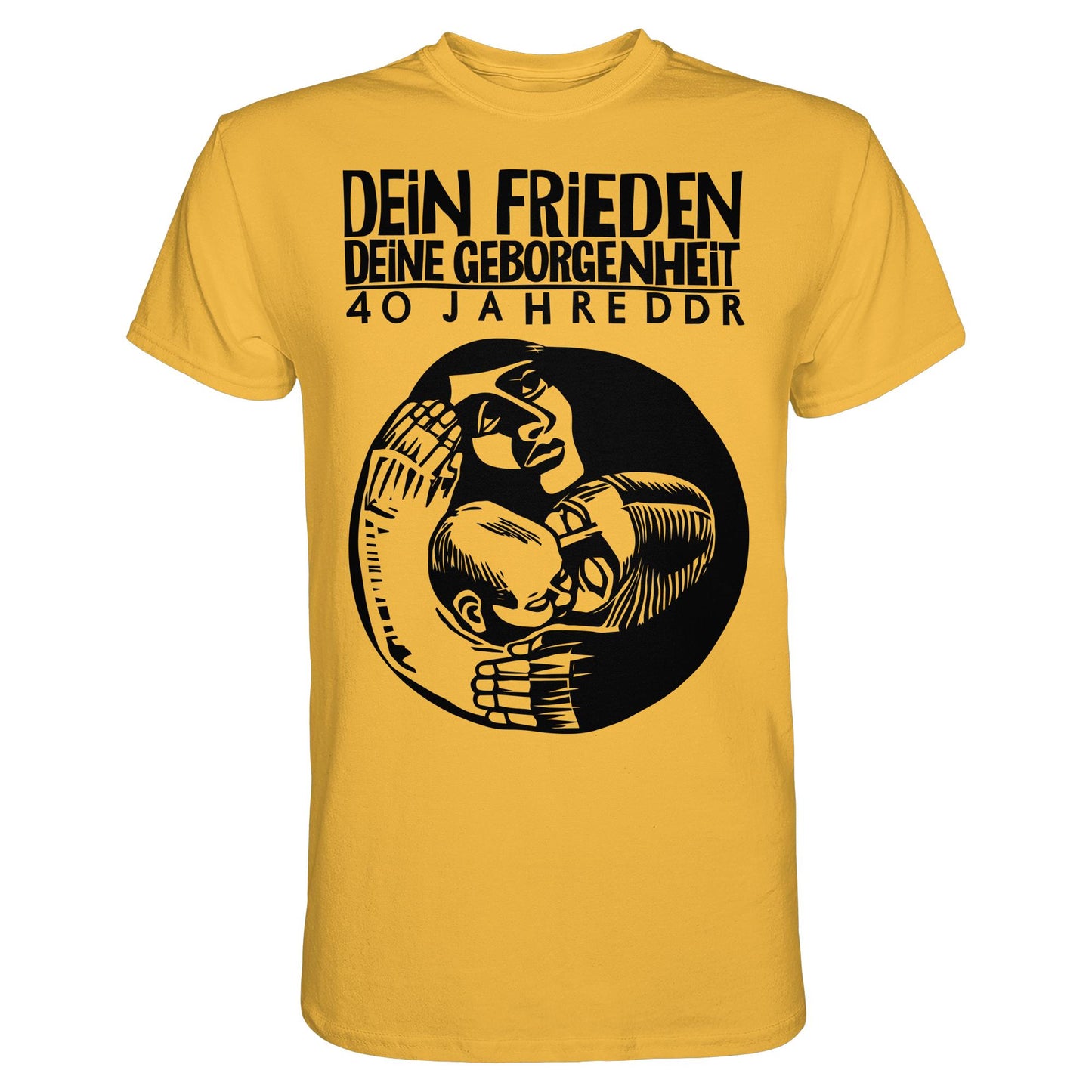 DDR Ostalgie Shirt Unisex • DEIN FRIEDEN, DEINE GEBORGENHEIT - 40 JAHRE DDR (ORIGINAL PLAKAT)