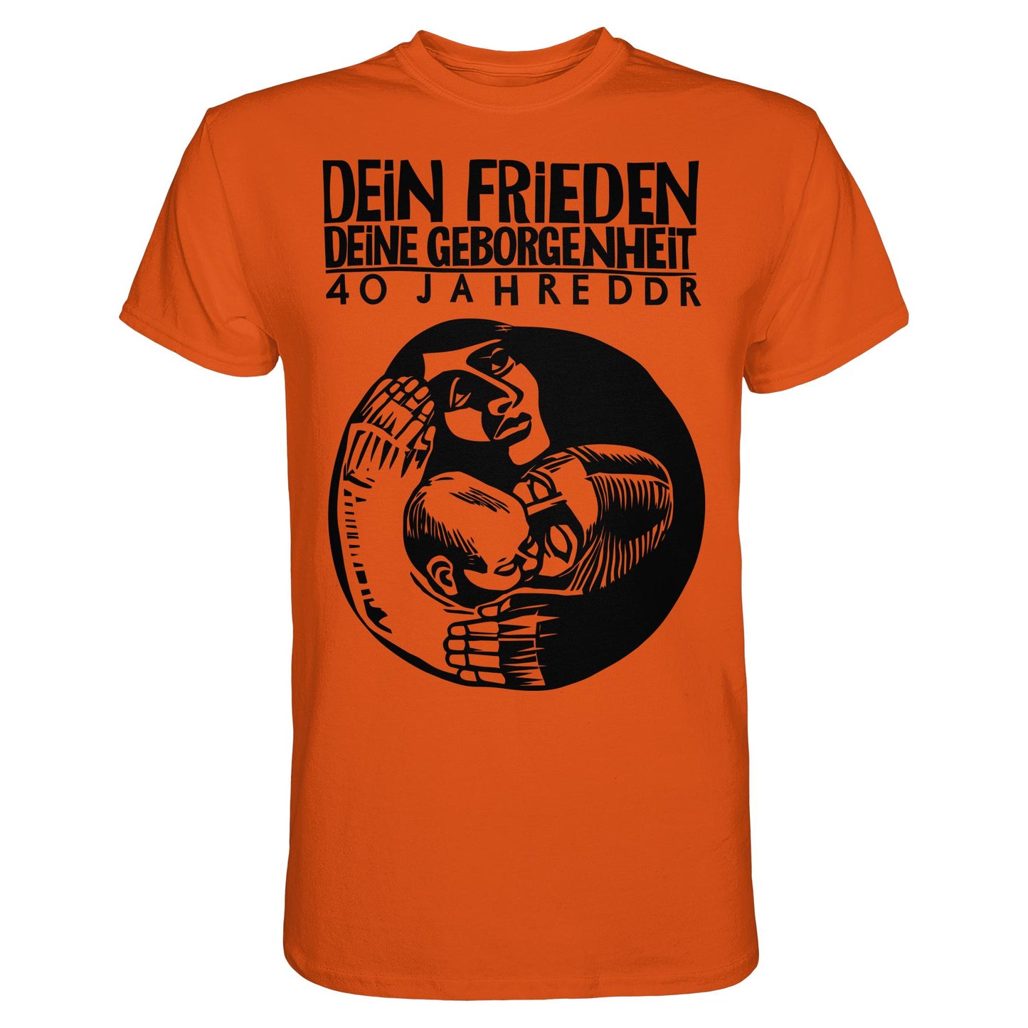 DDR Ostalgie Shirt Unisex • DEIN FRIEDEN, DEINE GEBORGENHEIT - 40 JAHRE DDR (ORIGINAL PLAKAT)