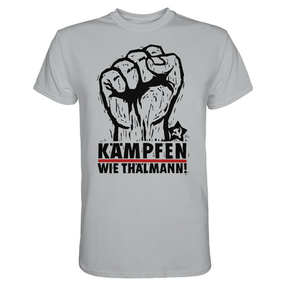 DDR Ostalgie Shirt Unisex • KÄMPFEN WIE THÄLMANN! (DDR-ORIGINAL-PLAKAT)