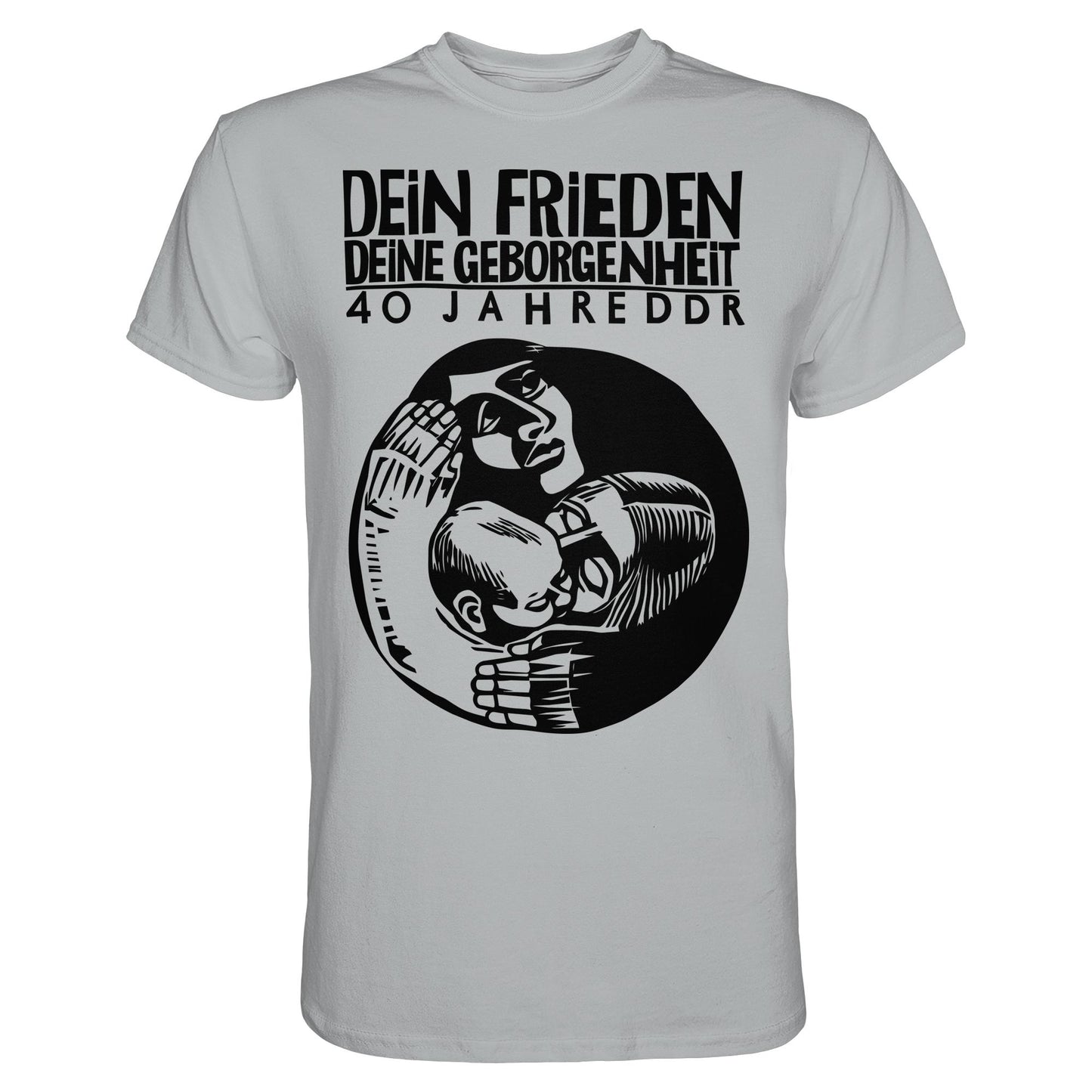 DDR Ostalgie Shirt Unisex • DEIN FRIEDEN, DEINE GEBORGENHEIT - 40 JAHRE DDR (ORIGINAL PLAKAT)
