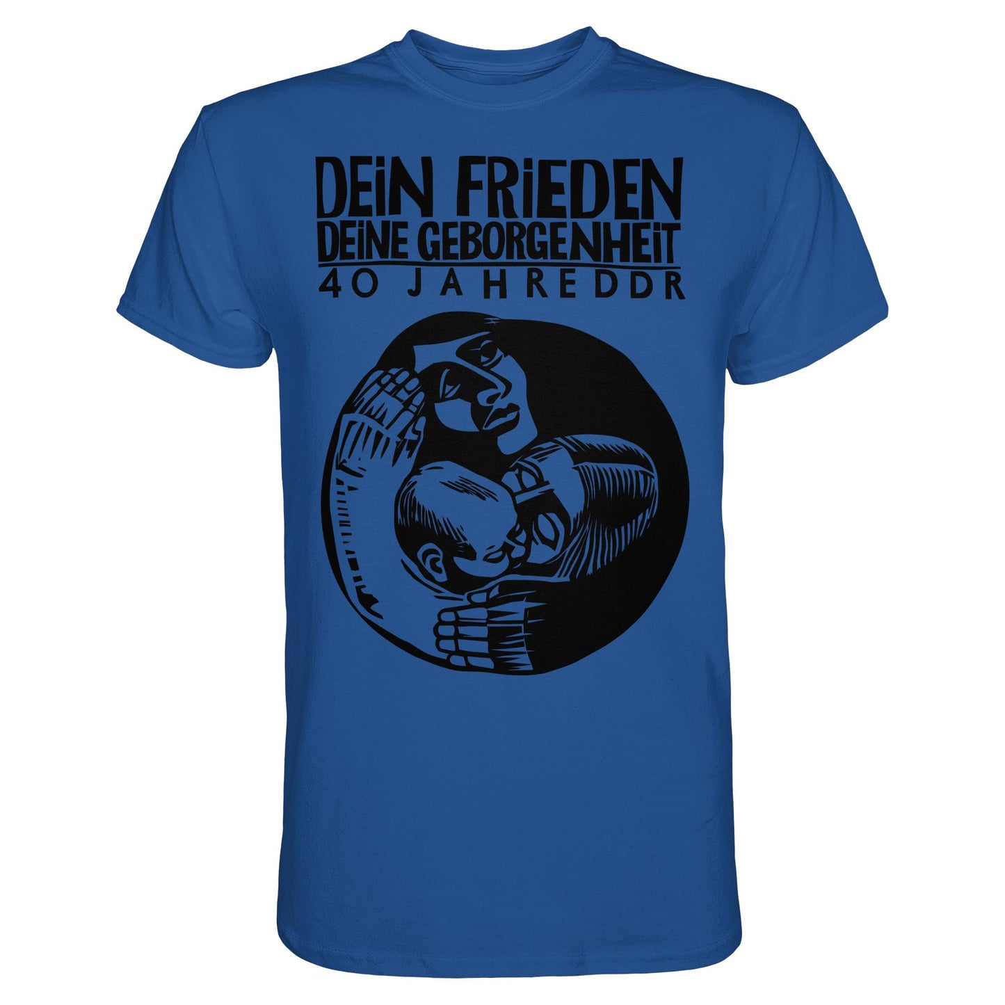 DDR Ostalgie Shirt Unisex • DEIN FRIEDEN, DEINE GEBORGENHEIT - 40 JAHRE DDR (ORIGINAL PLAKAT)