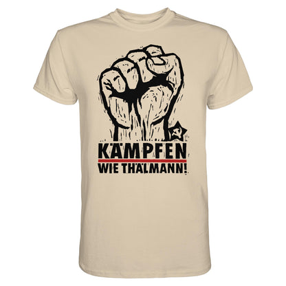 DDR Ostalgie Shirt Unisex • KÄMPFEN WIE THÄLMANN! (DDR-ORIGINAL-PLAKAT)