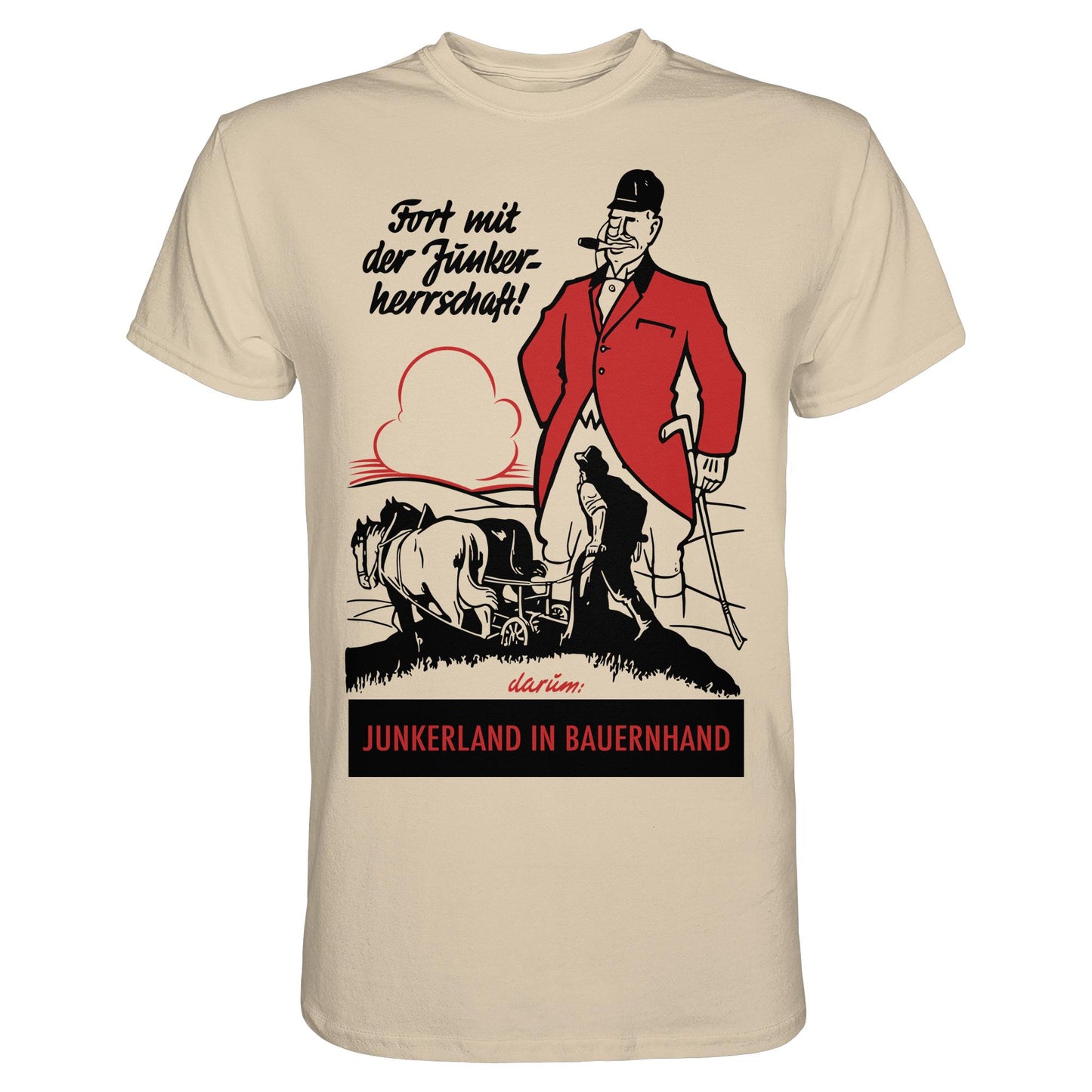 PREMIUM SHIRT UNISEX • FORT MIT DER JUNKERHERRSCHAFT! - ORIGINALPLAKAT