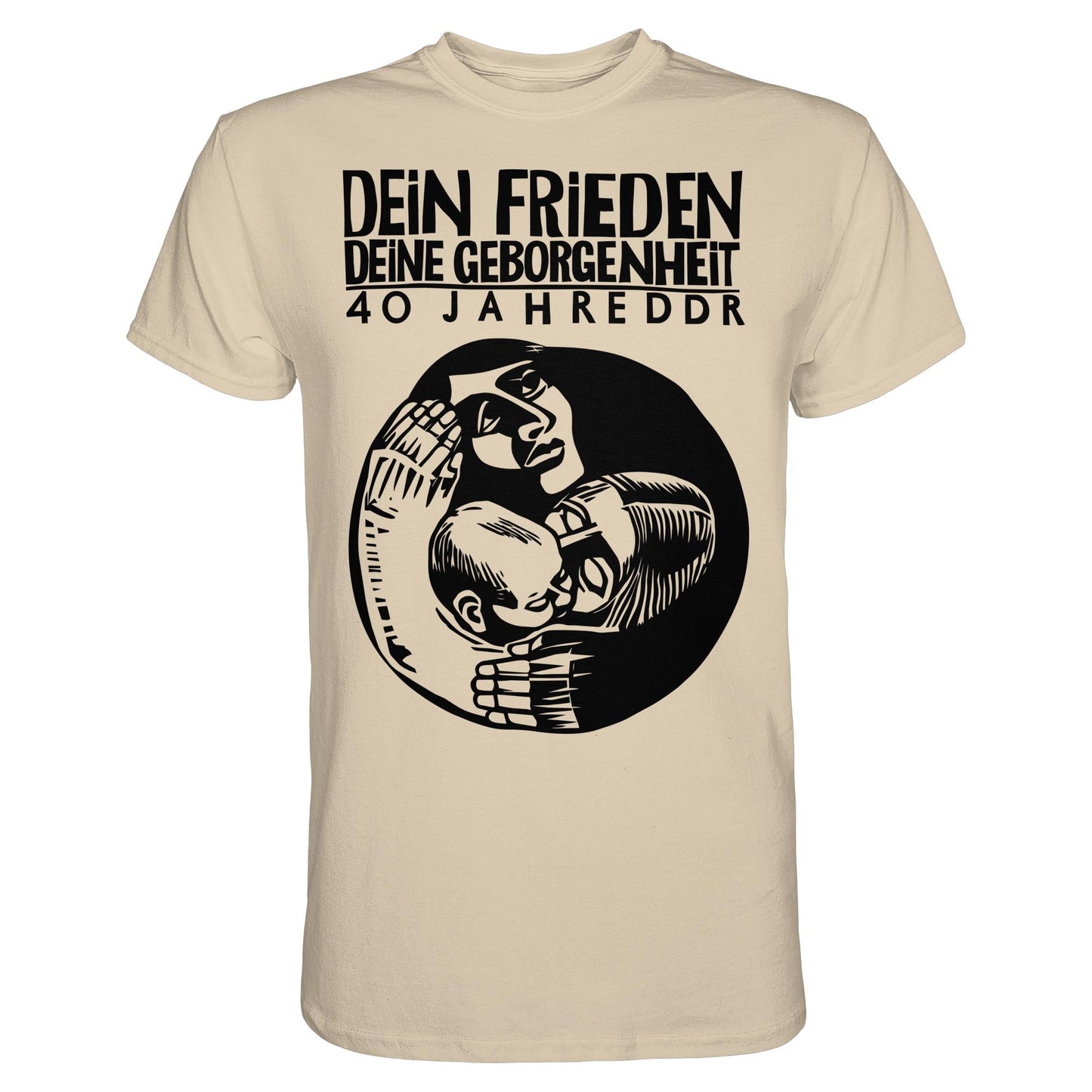 DDR Ostalgie Shirt Unisex • DEIN FRIEDEN, DEINE GEBORGENHEIT - 40 JAHRE DDR (ORIGINAL PLAKAT)