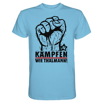 DDR Ostalgie Shirt Unisex • KÄMPFEN WIE THÄLMANN! (DDR-ORIGINAL-PLAKAT)