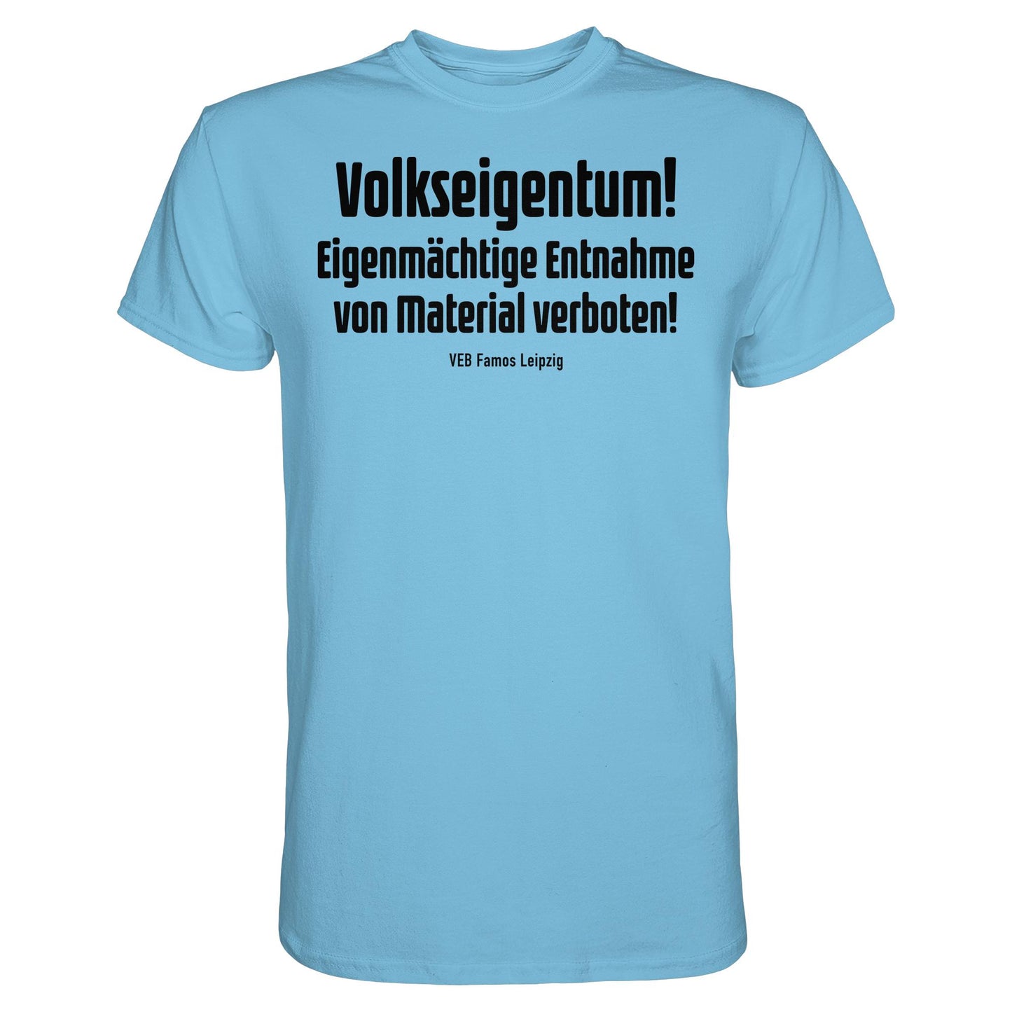 DDR Ostalgie Shirt Unisex • VOLKSEIGENTUM! (HINWEIS-SCHILD VEB FAMOS LEIPZIG)