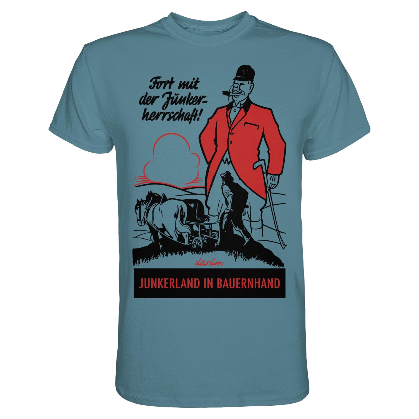 PREMIUM SHIRT UNISEX • FORT MIT DER JUNKERHERRSCHAFT! - ORIGINALPLAKAT