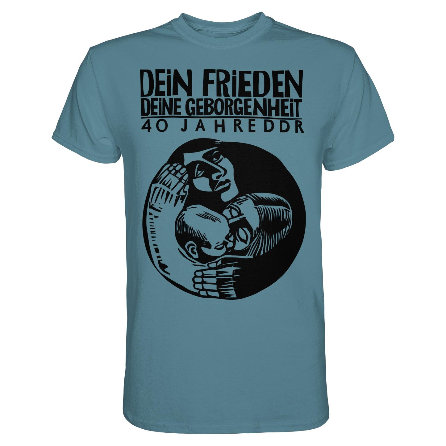 DDR Ostalgie Shirt Unisex • DEIN FRIEDEN, DEINE GEBORGENHEIT - 40 JAHRE DDR (ORIGINAL PLAKAT)