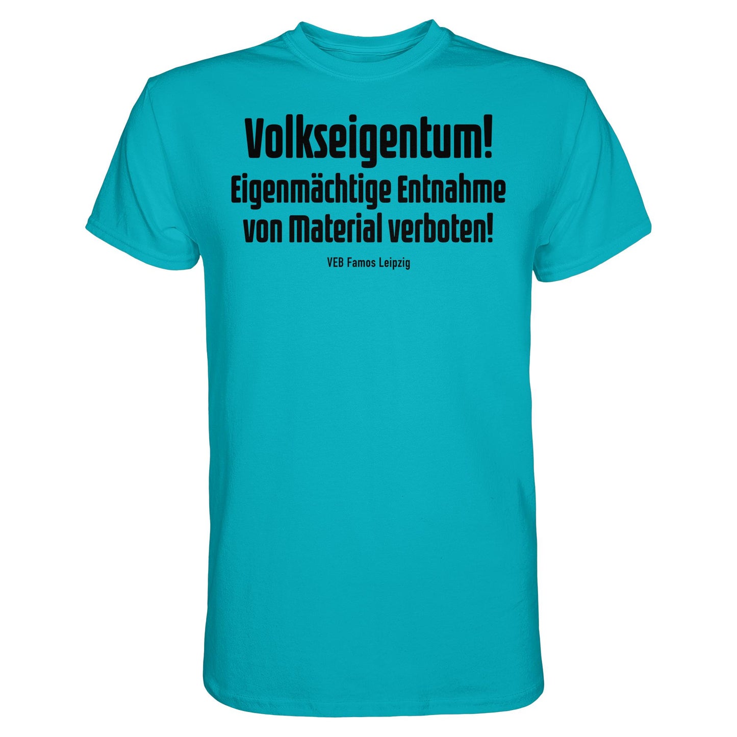 DDR Ostalgie Shirt Unisex • VOLKSEIGENTUM! (HINWEIS-SCHILD VEB FAMOS LEIPZIG)