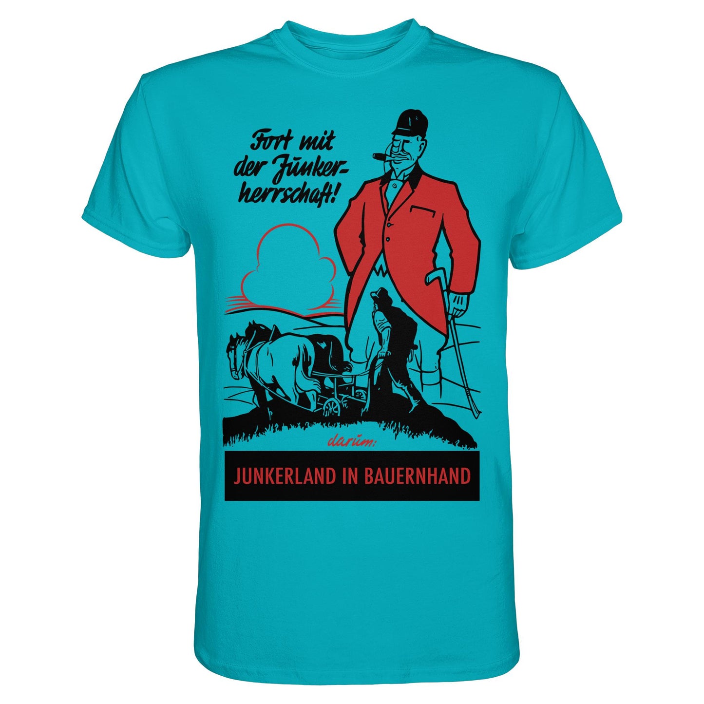 PREMIUM SHIRT UNISEX • FORT MIT DER JUNKERHERRSCHAFT! - ORIGINALPLAKAT