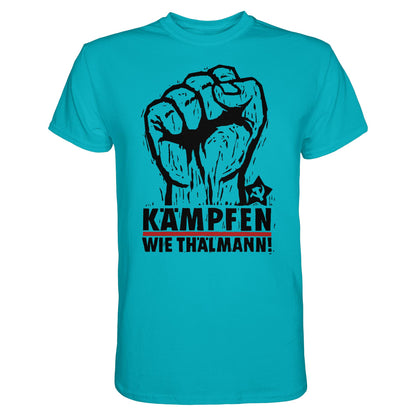 DDR Ostalgie Shirt Unisex • KÄMPFEN WIE THÄLMANN! (DDR-ORIGINAL-PLAKAT)