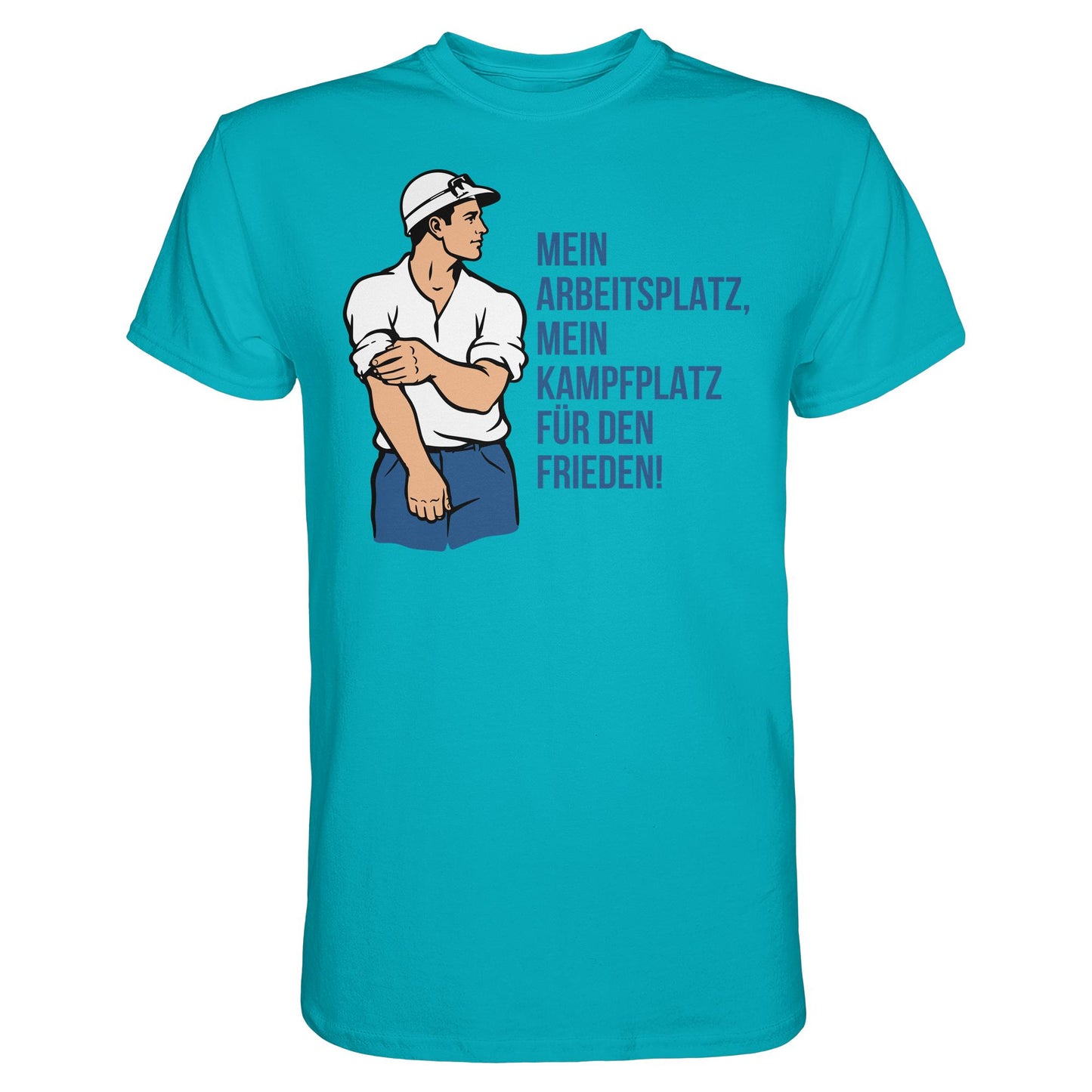 DDR Ostalgie Shirt Unisex • MEIN ARBEITSPLATZ, MEIN KAMPFPLATZ FÜR DEN FRIEDEN!