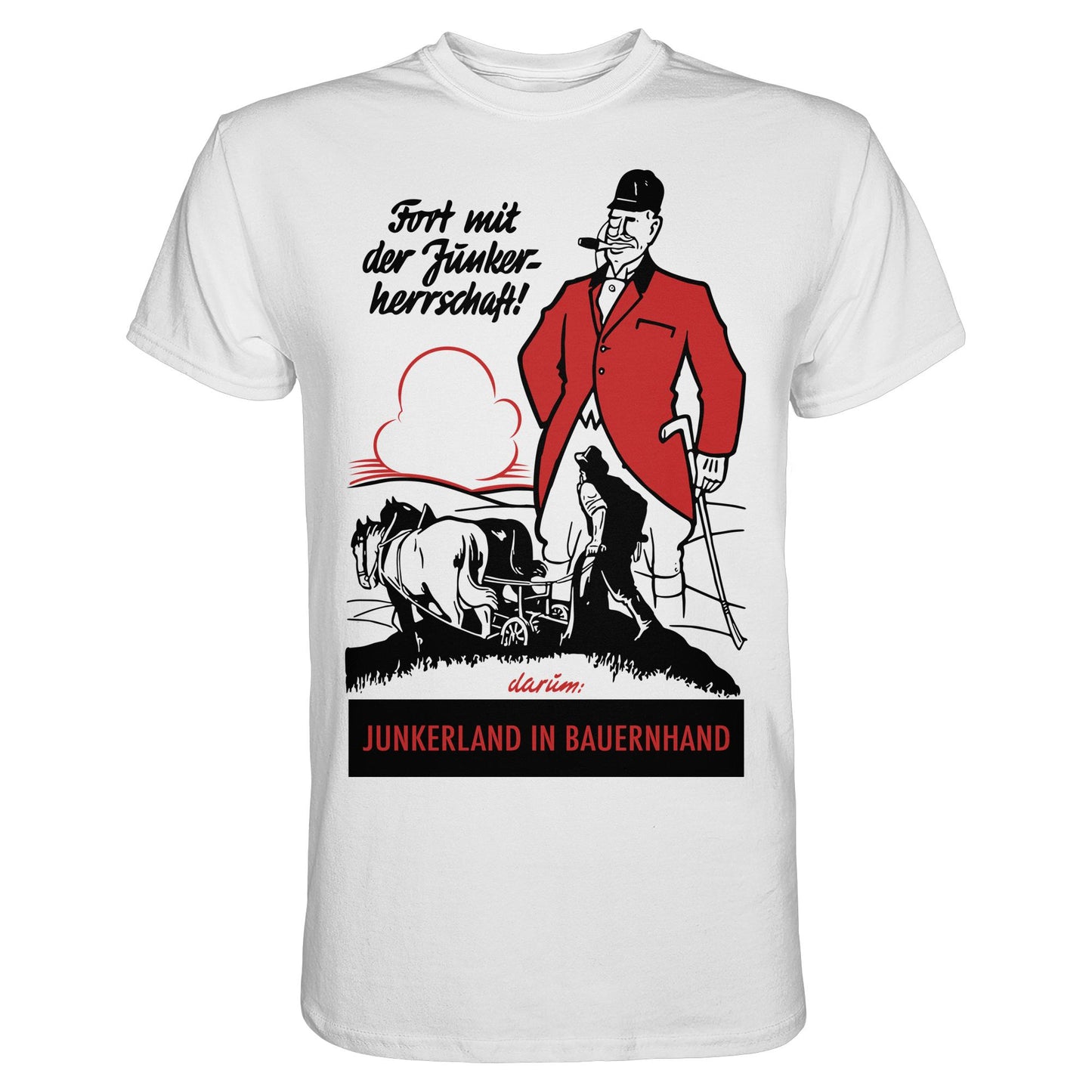 PREMIUM SHIRT UNISEX • FORT MIT DER JUNKERHERRSCHAFT! - ORIGINALPLAKAT