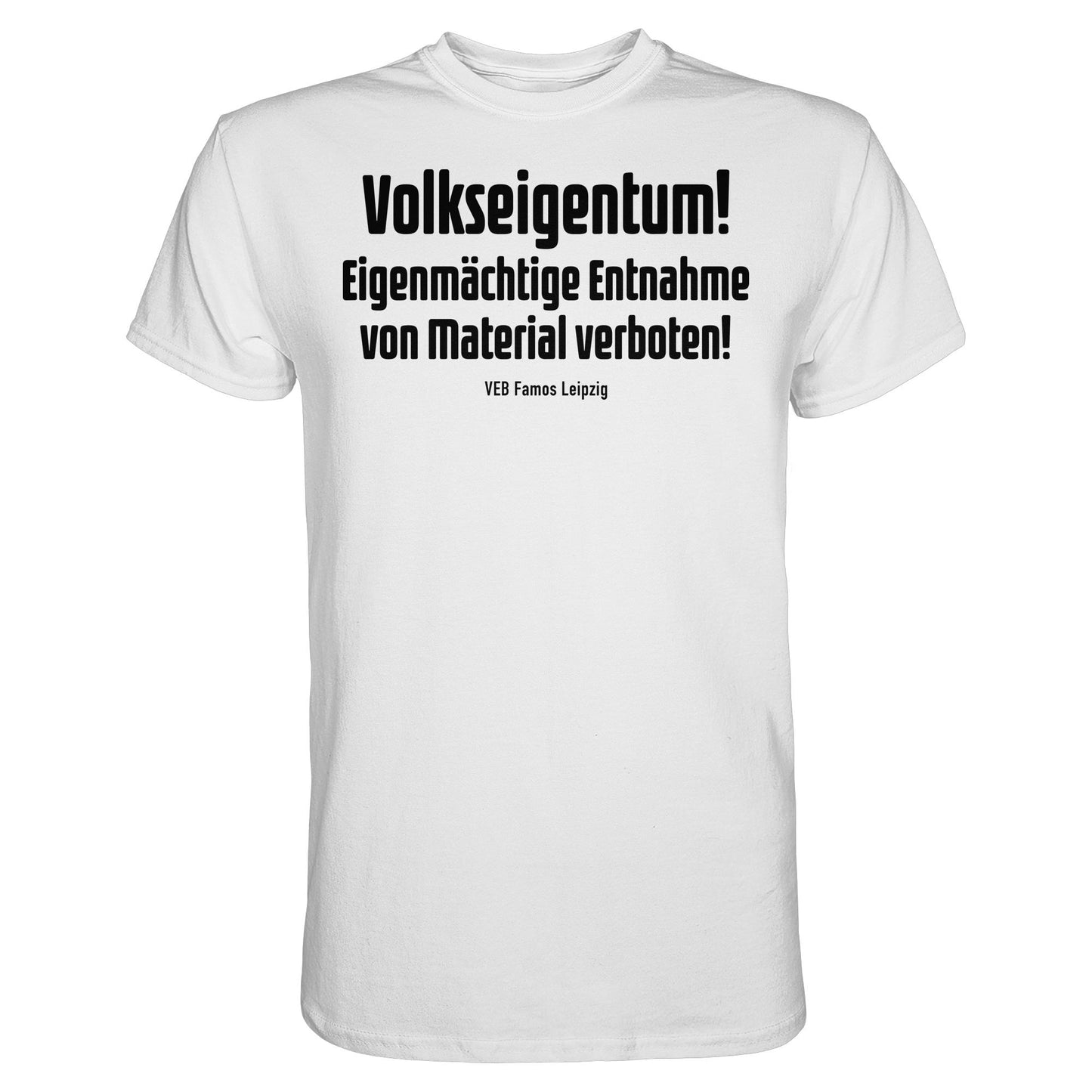 DDR Ostalgie Shirt Unisex • VOLKSEIGENTUM! (HINWEIS-SCHILD VEB FAMOS LEIPZIG)